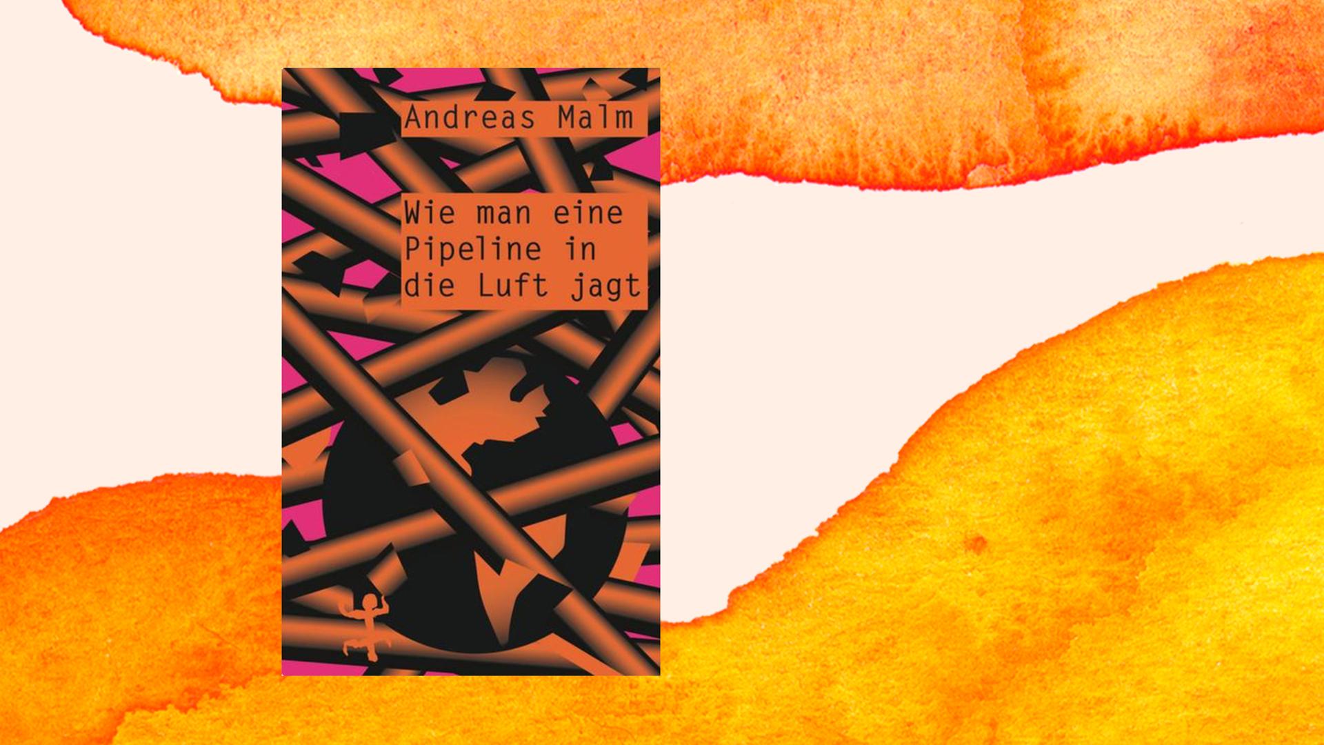 Buchcover von Andreas Malm: "Wie man eine Pipeline in die Luft jagt", Matthes & Seitz Berlin, 2020. Buchcover von Andreas Malm: "Wie man eine Pipeline in die Luft jagt", Matthes & Seitz Berlin, 2020.