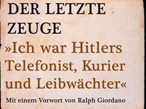 Rochus Misch:Der letzte Zeuge - Ich war Hitlers Telefonist, Kurier und Leibwächter, Pendo Verlag , München/Zürich