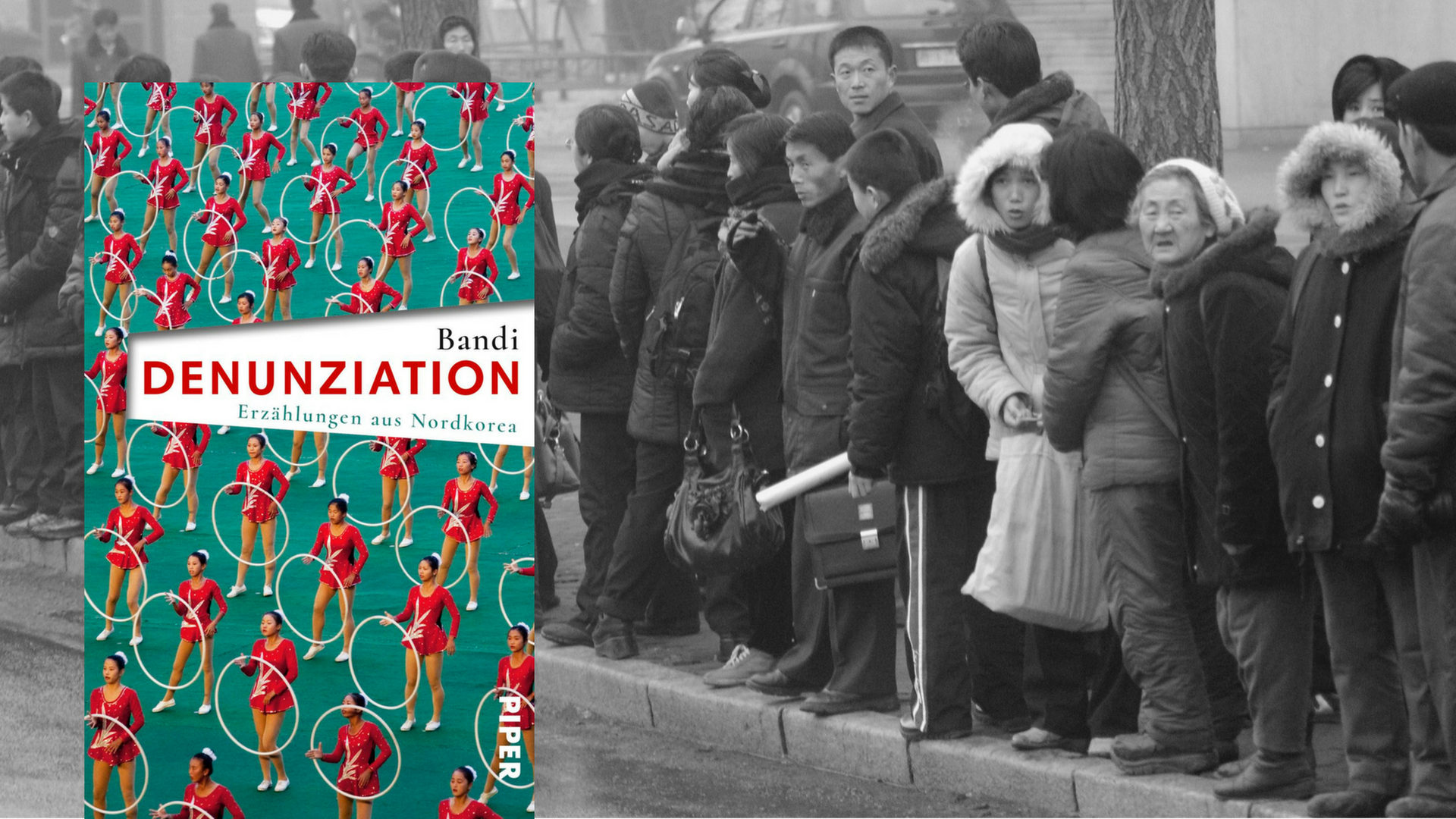 "Denunziation: Erzählungen aus Nordkorea Buch" von Bandi. im Hintergrund: eine Straßenszene in Pjöngjang. "Denunziation: Erzählungen aus Nordkorea Buch" von Bandi. im Hintergrund: eine Straßenszene in Pjöngjang.
