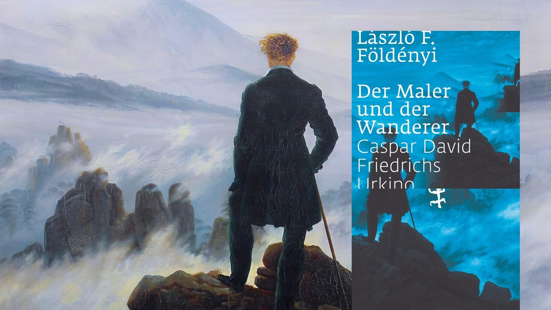 László F. Földényi: „Der Maler und der Wanderer. Caspar David Friedrichs Urkino“ László F. Földényi: „Der Maler und der Wanderer. Caspar David Friedrichs Urkino“