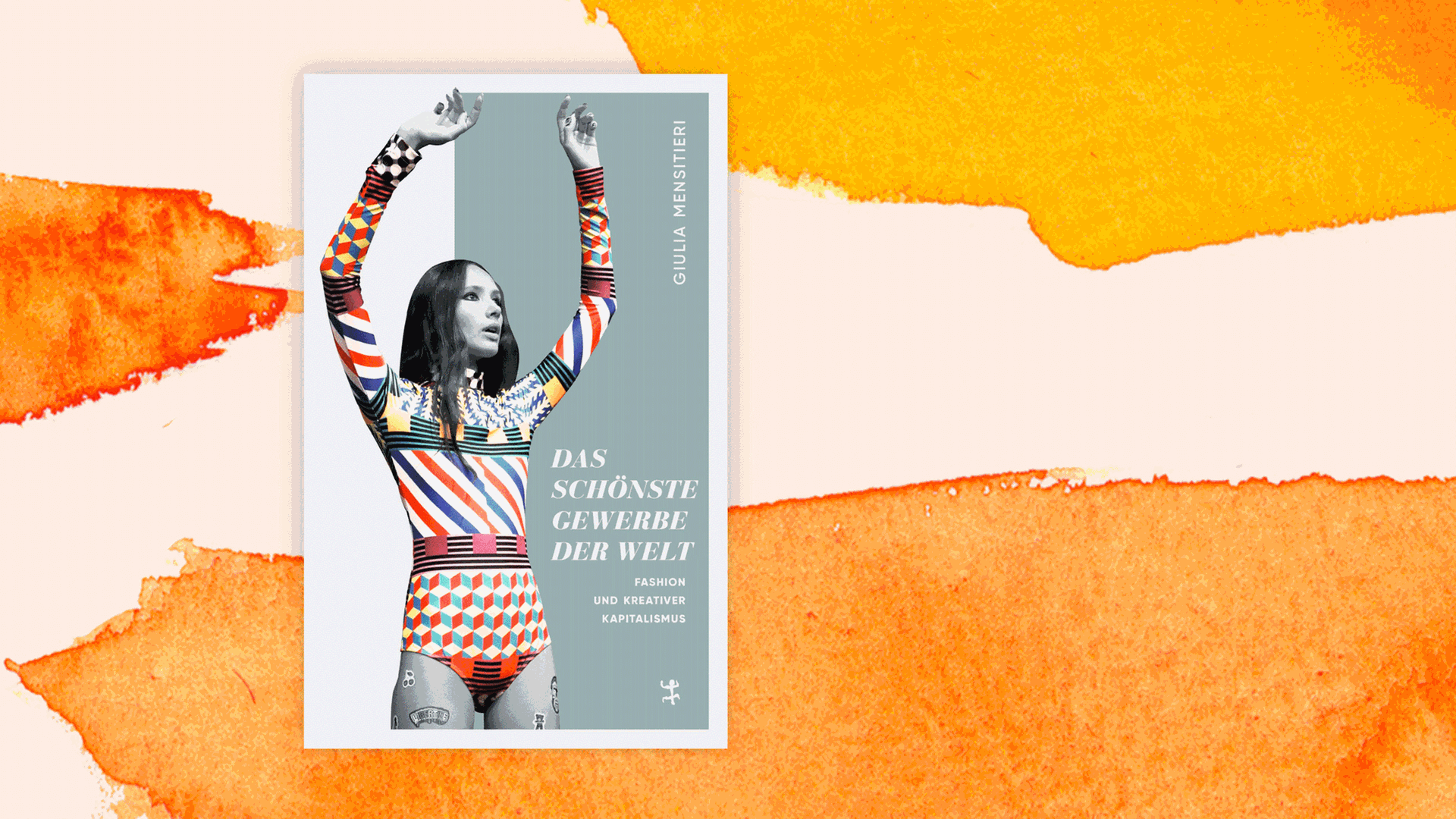 Cover des Buchs von Giulia Mensitieri: "Das schönste Gewerbe der Welt. Fashion und kreativer Kapitalismus". Cover des Buchs von Giulia Mensitieri: "Das schönste Gewerbe der Welt. Fashion und kreativer Kapitalismus".