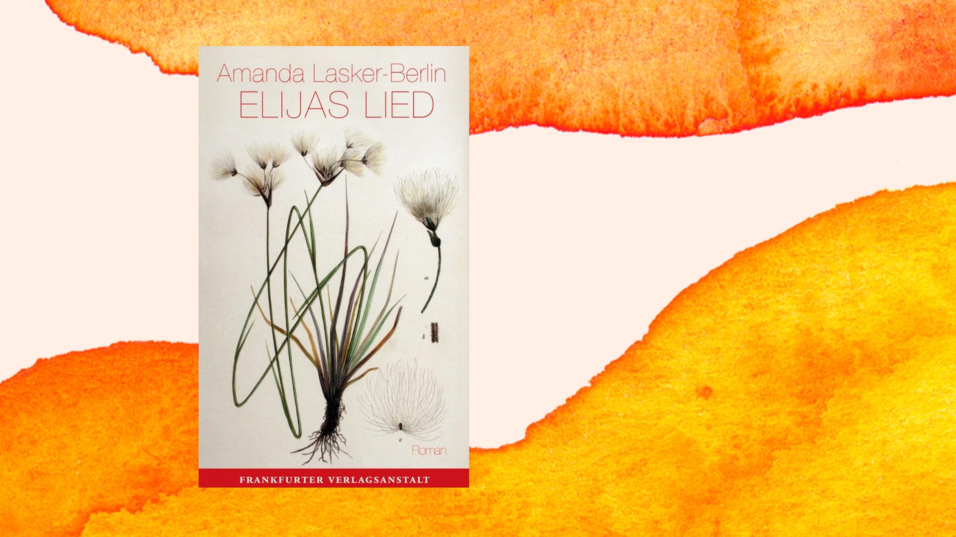 Das Buchcover zu Amanda Lasker-Berlin: "Elijas Lied"