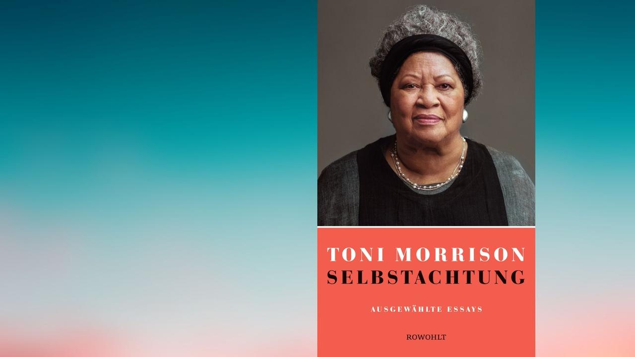 Buchcover: Toni Morrison: „Selbstachtung. Ausgewählte Essays, Reden und Betrachtungen“ Buchcover: Toni Morrison: „Selbstachtung. Ausgewählte Essays, Reden und Betrachtungen“