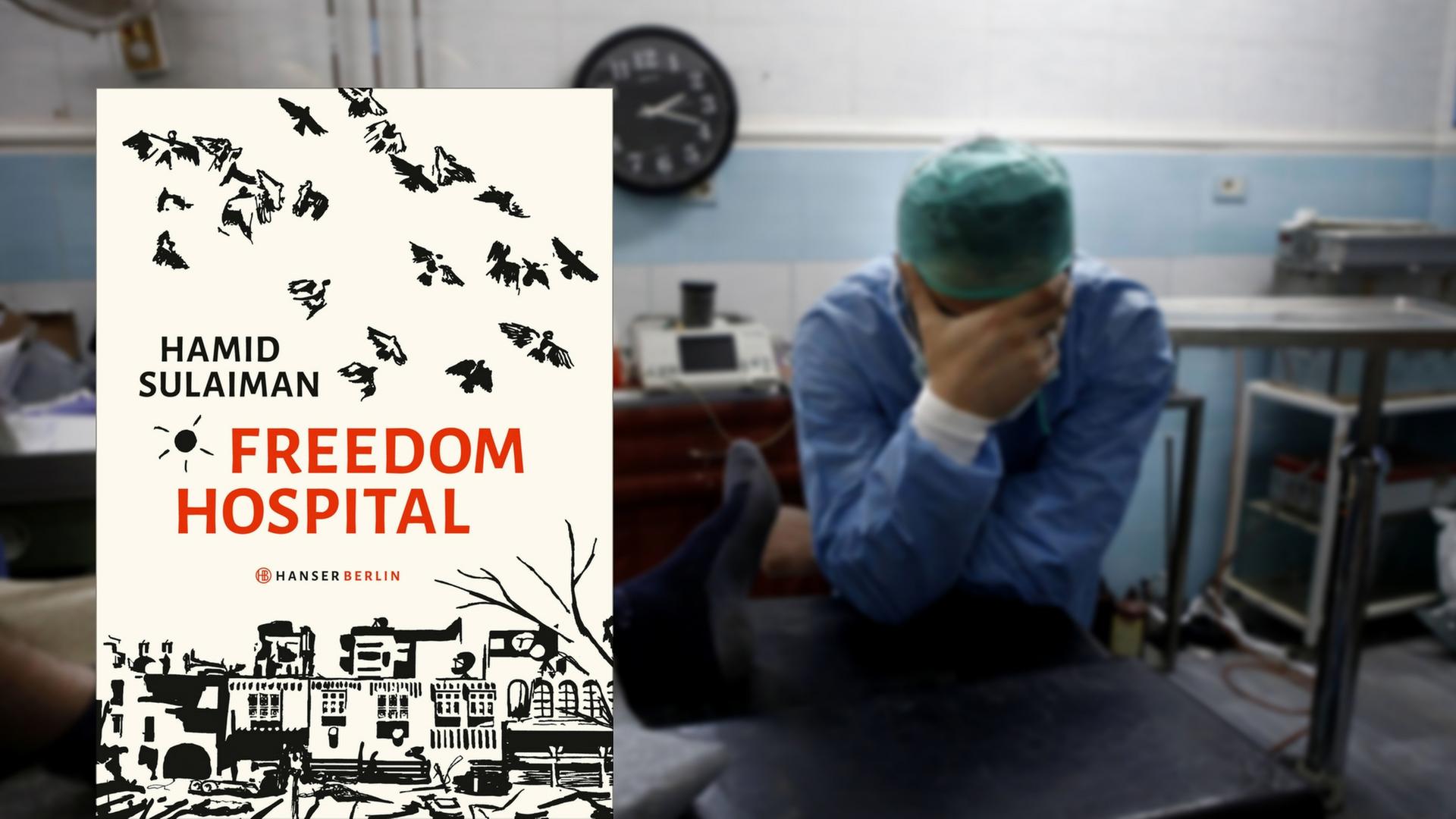 Eine Bildcombo zeigt das Buchcover von "Freedom Hospital" von Hamid Sulaiman vor dem Foto eines Chirurgen in einem syrischen Krankenhaus. Eine Bildcombo zeigt das Buchcover von "Freedom Hospital" von Hamid Sulaiman vor dem Foto eines Chirurgen in einem syrischen Krankenhaus.