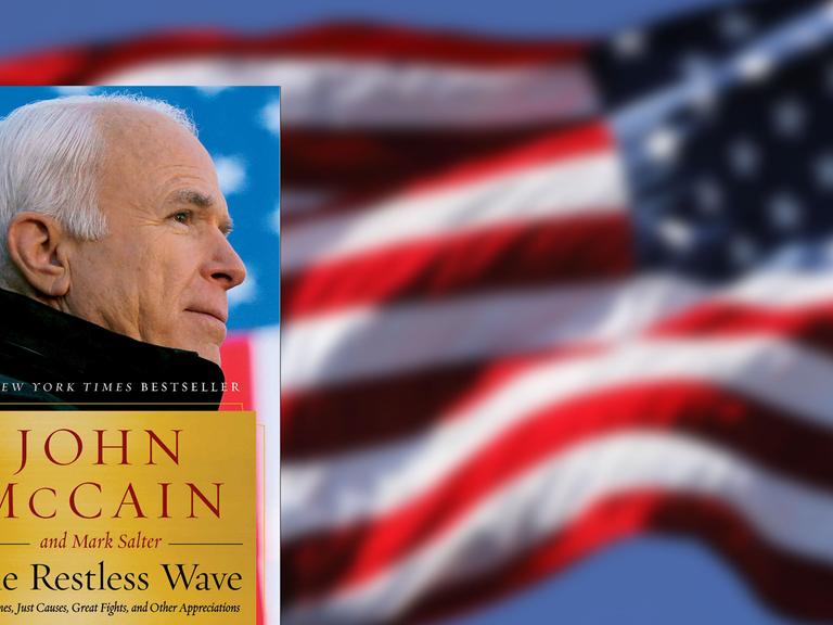 "The Restless Wave: Good Times, Just Causes, Great Fights and Other Appreciations" von John McCain