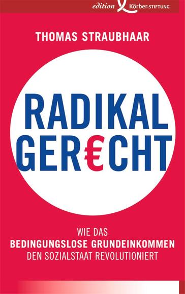 Buchcover Thomas Straubhaar: "Radikal gerecht" Buchcover Thomas Straubhaar: "Radikal gerecht"