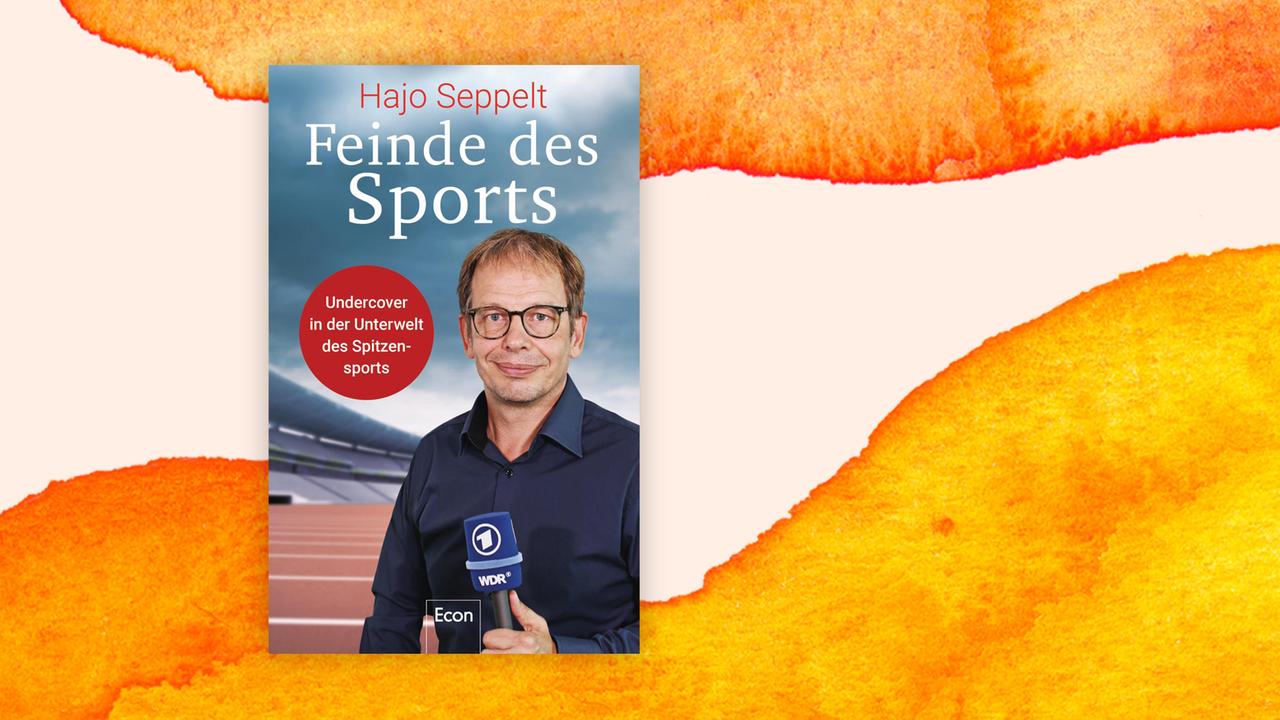 Buchcover "Die Feinde des Sports" von Hajo Seppelt Buchcover "Die Feinde des Sports" von Hajo Seppelt