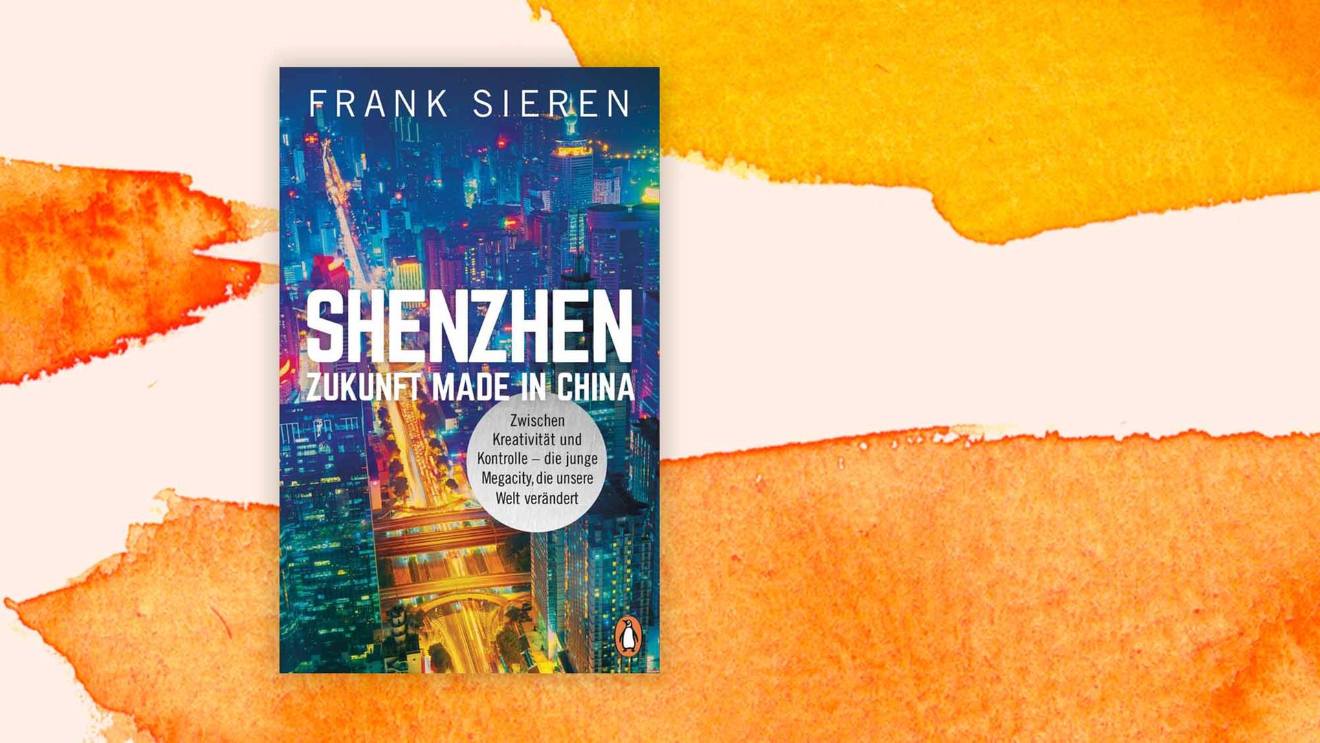 Cover: Frank Sieren "Shenzhen. Zukunft Made in China" Cover: Frank Sieren "Shenzhen. Zukunft Made in China"