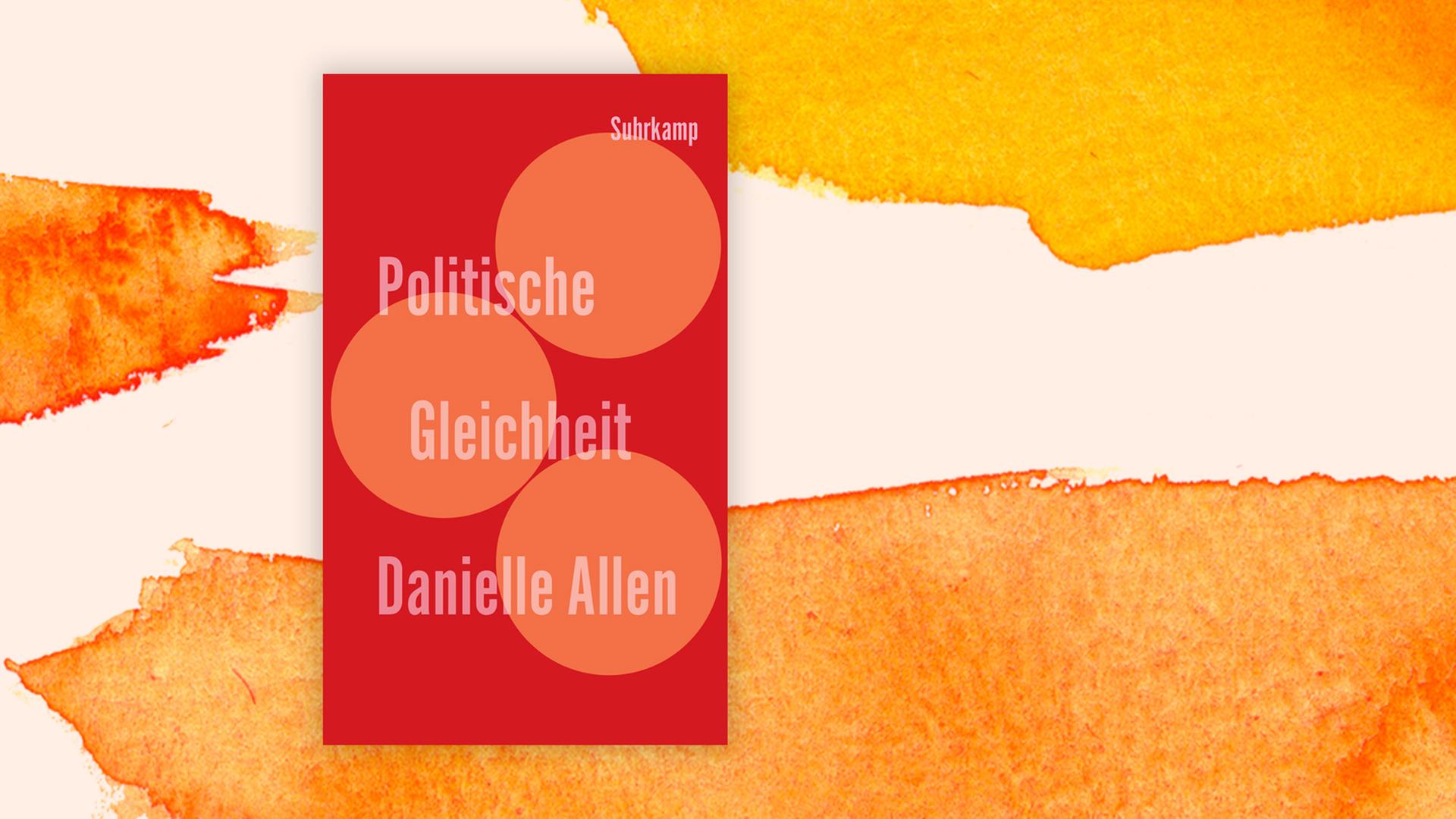 Das Buchcover "Politische Gleichheit" von Danielle Allen vor einem grafischen Hintergrund Das Buchcover "Politische Gleichheit" von Danielle Allen vor einem grafischen Hintergrund
