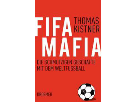 Cover: "Fifa Mafia. Die schmutzigen Geschäfte mit dem Weltfußball" von Thomas Kistner Cover: "Fifa Mafia. Die schmutzigen Geschäfte mit dem Weltfußball" von Thomas Kistner