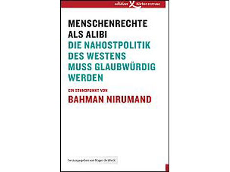 Cover: "Menschenrechte als Alibi" von Bahman Nirumand Cover: "Menschenrechte als Alibi" von Bahman Nirumand