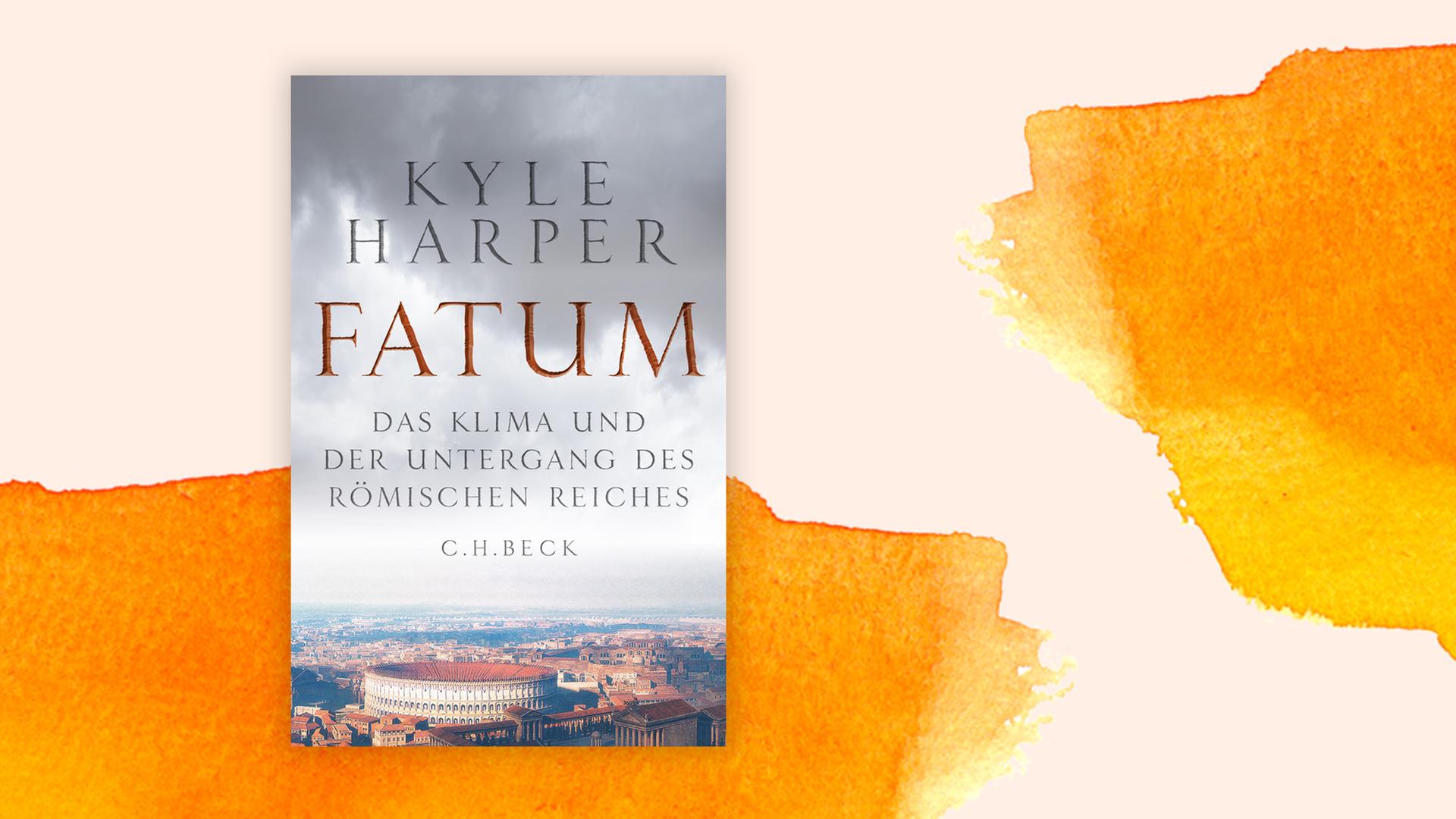 Buchcover "Fatum: Das Klima und der Untergang des Römischen Reiches" von Kyle Harper. Zu sehen ist in einer Luftaufnahme das Kolosseum in Rom.