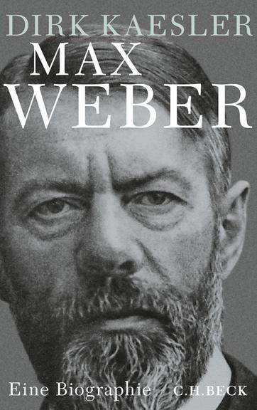 Cover: "Max Weber. Preuße, Denker, Muttersohn" von Dirk Kaesler Cover: "Max Weber. Preuße, Denker, Muttersohn" von Dirk Kaesler