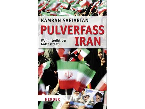 Cover Kamran Safiarian: "Pulverfass Iran - Wohin treibt der Gottesstaat?" Cover Kamran Safiarian: "Pulverfass Iran - Wohin treibt der Gottesstaat?"