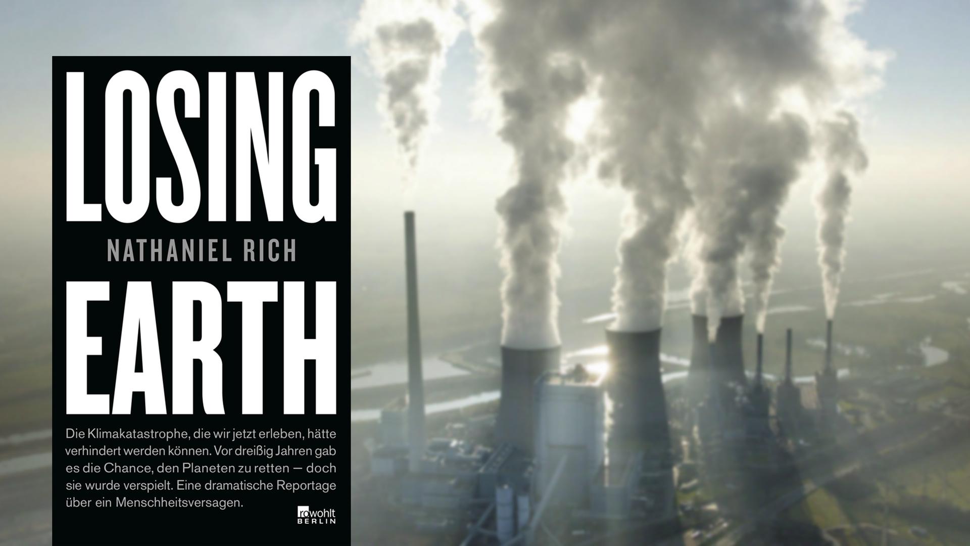 Buchcover "Losing Earth" von Nathaniel Rich, im Hintergrund ein Kohlekraftwerk aus der Luft gesehen.