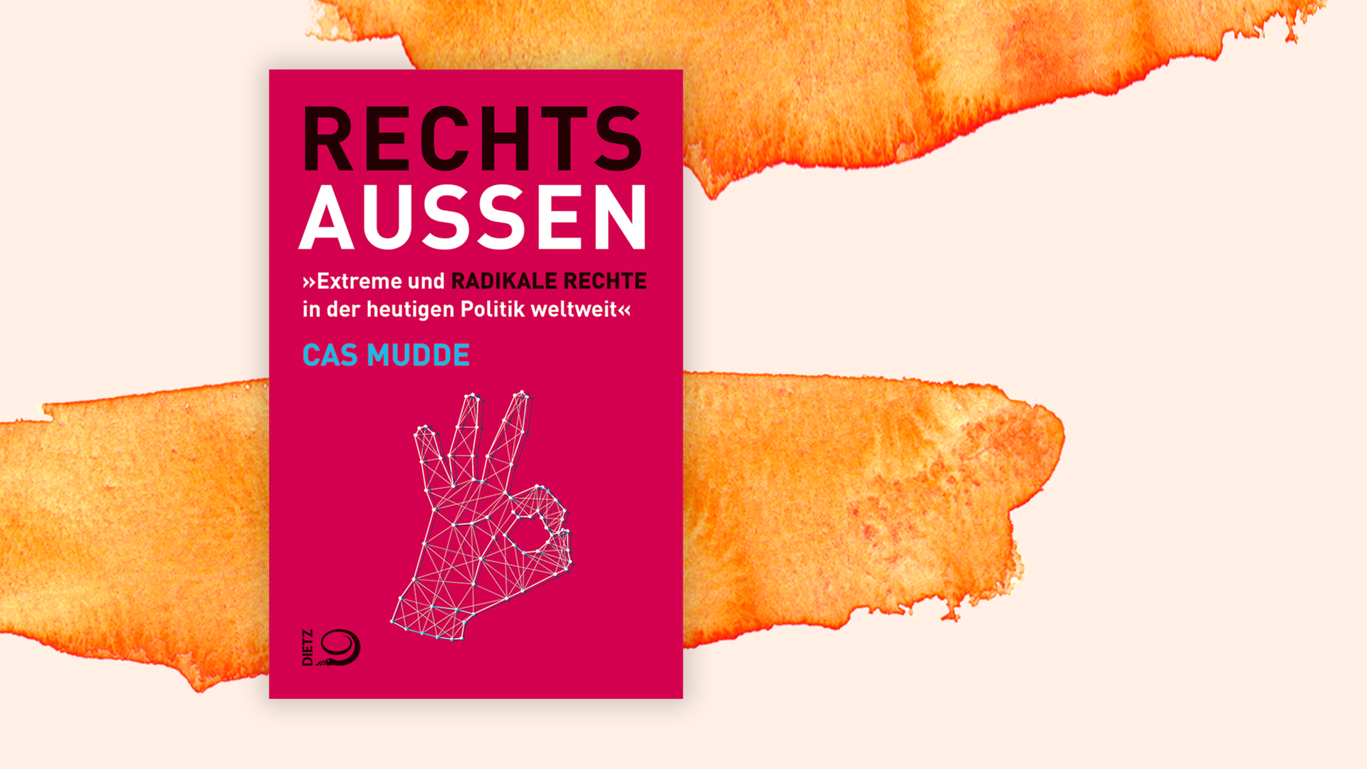 Zu sehen ist das Cover des Buches "Rechtsaußen" von Cas Mudde. Zu sehen ist das Cover des Buches "Rechtsaußen" von Cas Mudde.