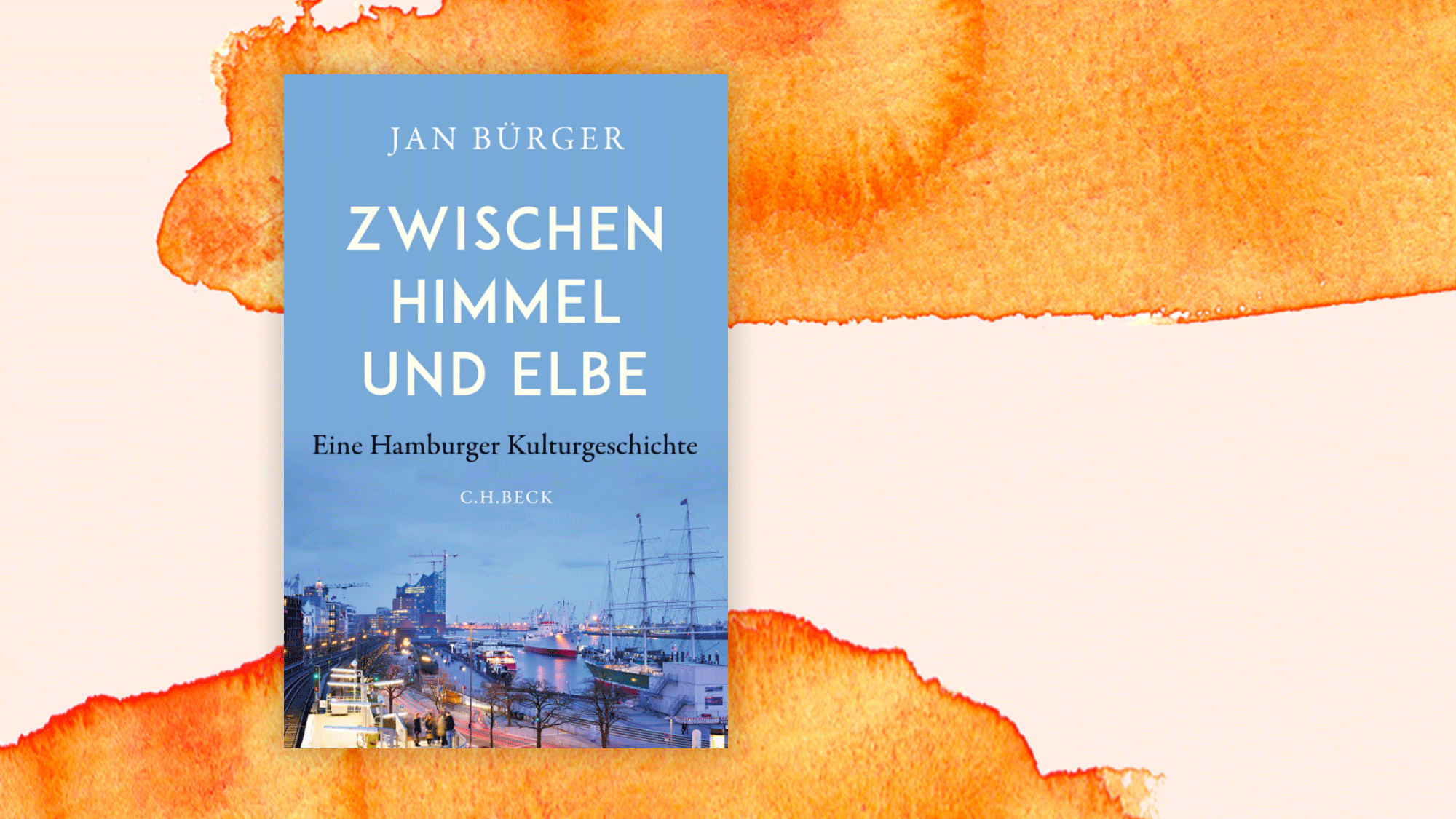 Jan Bürger "Zwischen Himmel und Elbe" Hamburg für Anfänger