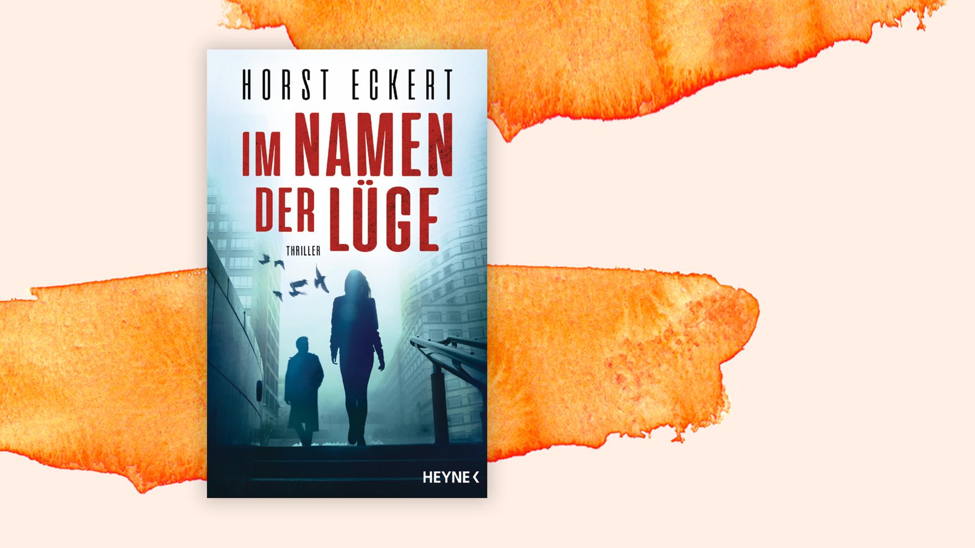 Buchcover zu Horst Eckerts "Im Namen der Lüge" Buchcover zu Horst Eckerts "Im Namen der Lüge"