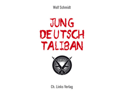 Buchcover "Jung, deutsch, Taliban" von Wolf Schmidt Buchcover "Jung, deutsch, Taliban" von Wolf Schmidt