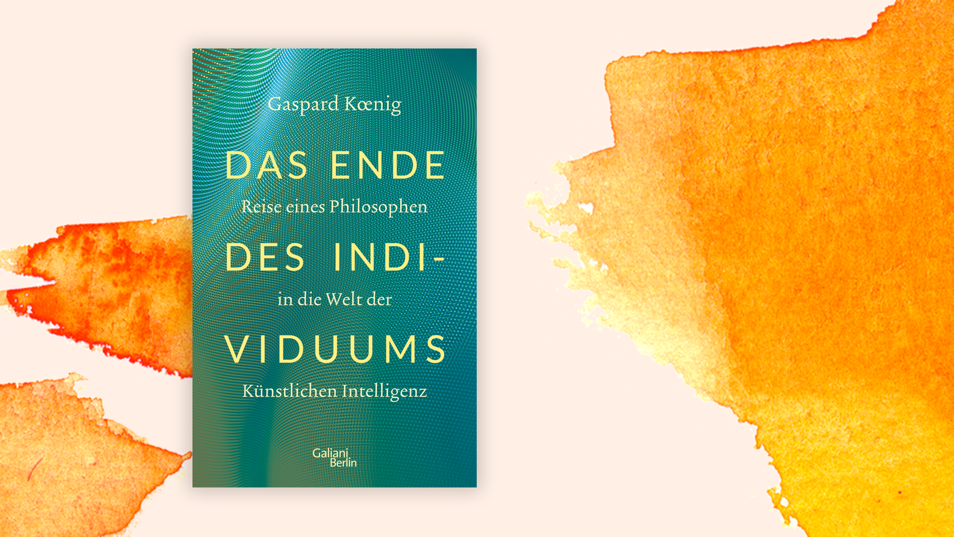 Zu sehen ist das Cover des Buches "Das Ende des Individuums" von Gaspard Koenig. Zu sehen ist das Cover des Buches "Das Ende des Individuums" von Gaspard Koenig.