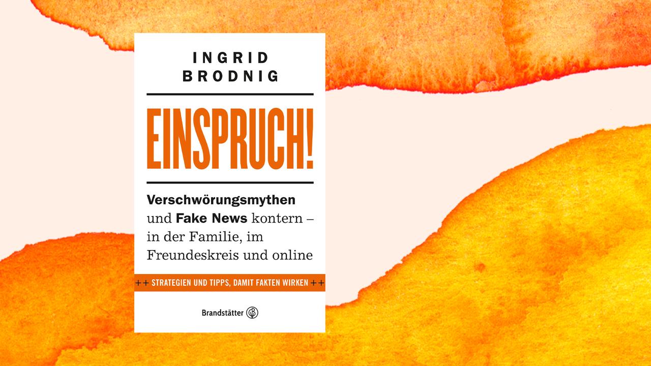 Buchcover von Ingrid Brodnig: "Einspruch! Verschwörungsmythen und Fake News kontern – in der Familie, im Freundeskreis und online". Buchcover von Ingrid Brodnig: "Einspruch! Verschwörungsmythen und Fake News kontern – in der Familie, im Freundeskreis und online".