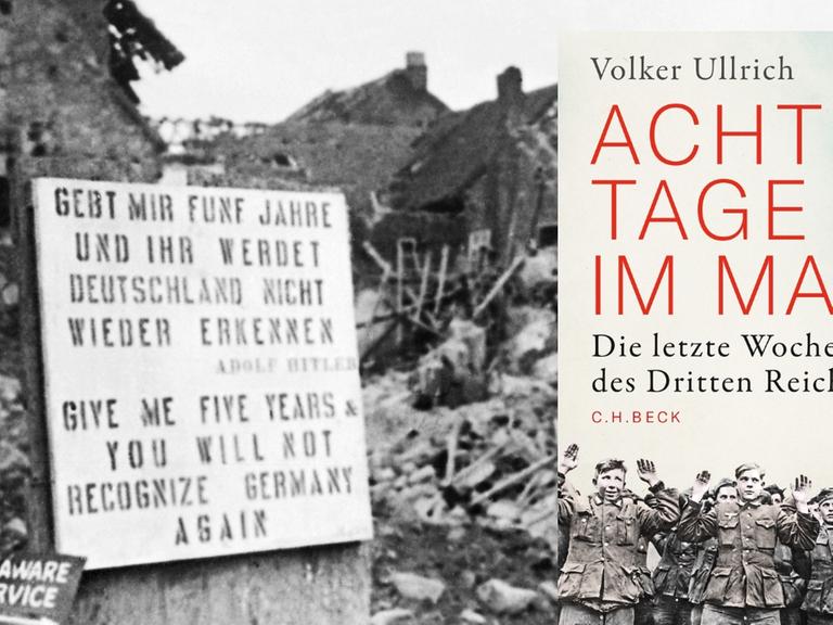Hintergrundbild: "Gebt mir fünf Jahre und ihr werdet Deutschland nicht wiedererkennen" steht in Deutsch und Englisch auf einem Schild vor einem Trümmerberg, ein Mann liest das Schild, schwarz-weiß-Aufnahme. Vordergrund: Buchcover