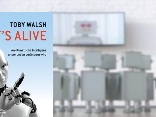 Buchcover für Lesart Toby Walsh, "It's Alive - Wie Künstliche Intelligenz unser Leben verändern wird"