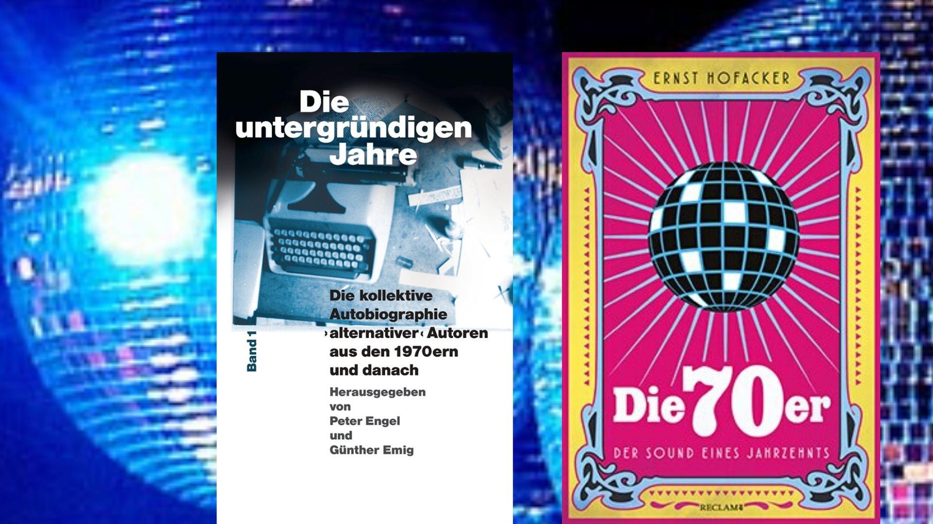 Buchcover links: Peter Engel/Günther Emig (Hrsg.): „Die untergründigen Jahre" , Buchcover rechts: Ernst Hofacker: „Die 70er. Der Sound eines Jahrzehnts“