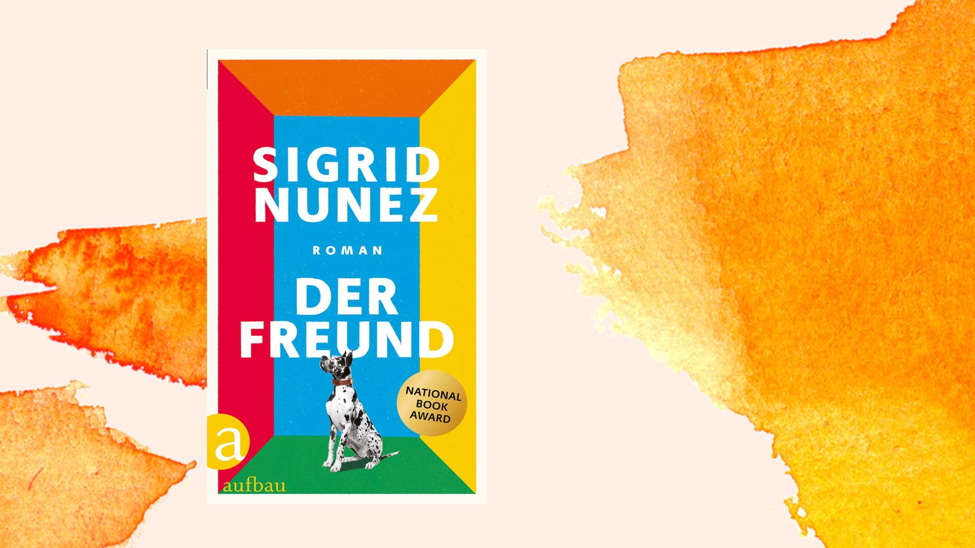 Das Bild zeigt das Cover von Sigrid Nunez neuem Roman "Der Freund", in dem die Autorin pointierte Seitenhiebe gegen die literarische Szene verteilt.
