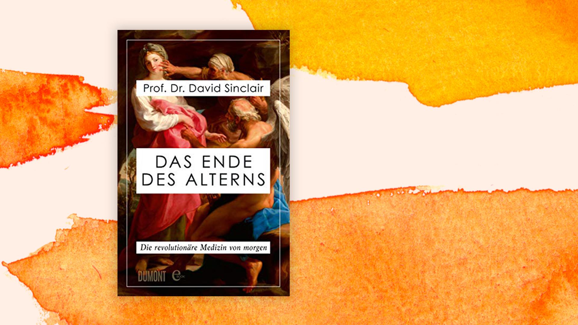 David Sinclair: Das Ende des Alterns David Sinclair: Das Ende des Alterns