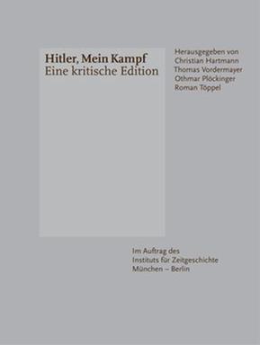 Cover von Hitler, Mein Kampf. Eine kritische Edition, hrsg. im Auftrag des Instituts für Zeitgeschichte Cover von Hitler, Mein Kampf. Eine kritische Edition, hrsg. im Auftrag des Instituts für Zeitgeschichte