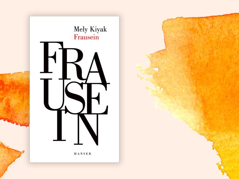 Das Cover von Mely Kiyaks „Frausein“ vor Deutschlandfunk Kultur Hintergrund.