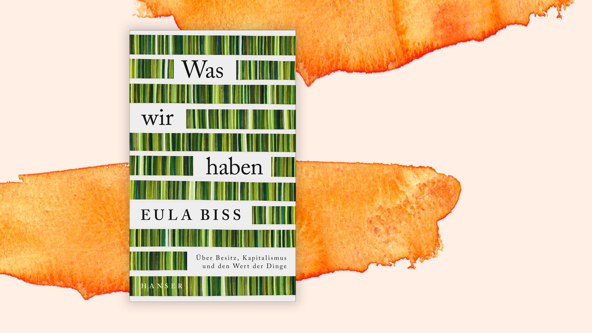 Buchcover zu "Was wir haben" von Eula Biss. Buchcover zu "Was wir haben" von Eula Biss.