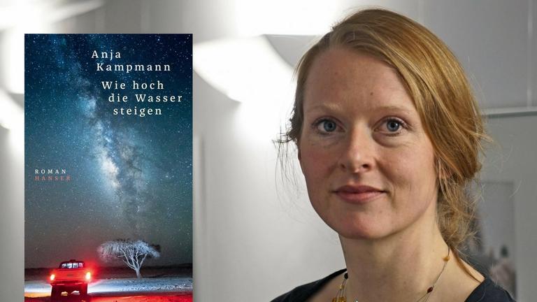 Buchcover Anja Kampmann: "Wie hoch die Wasser steigen" und Foto der Autorin Buchcover Anja Kampmann: "Wie hoch die Wasser steigen" und Foto der Autorin