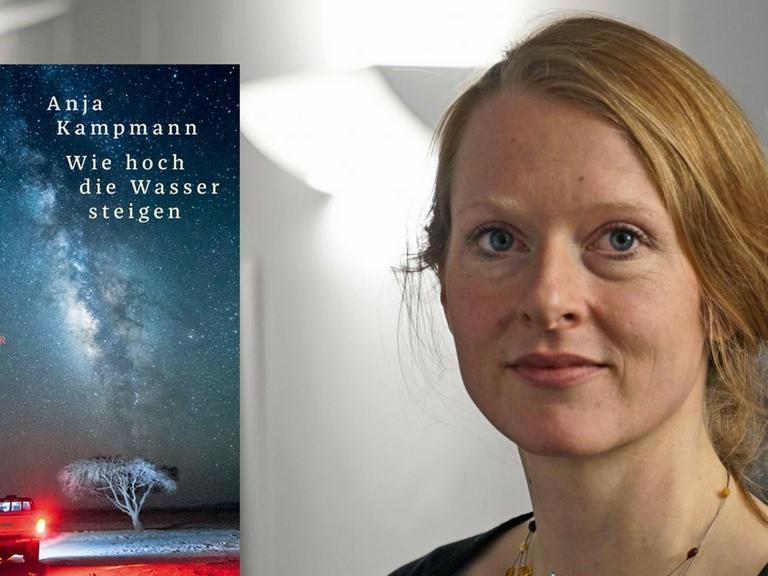 Buchcover Anja Kampmann: "Wie hoch die Wasser steigen" und Foto der Autorin