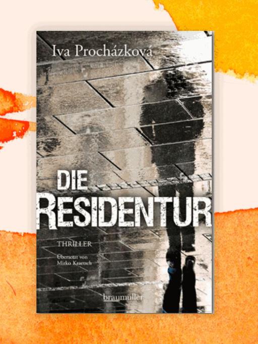 Cover des Buchs „Die Residentur“ von Iva Procházková.