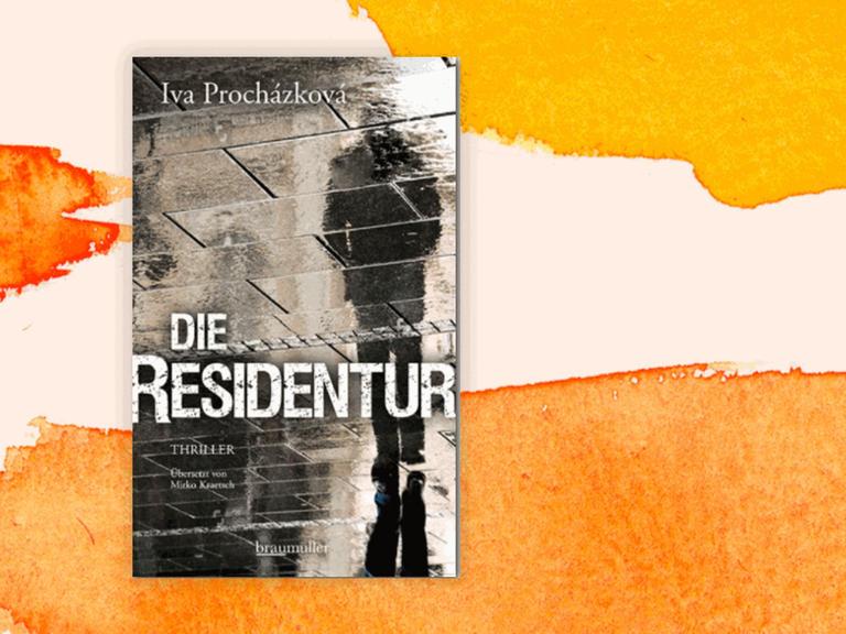 Cover des Buchs „Die Residentur“ von Iva Procházková.