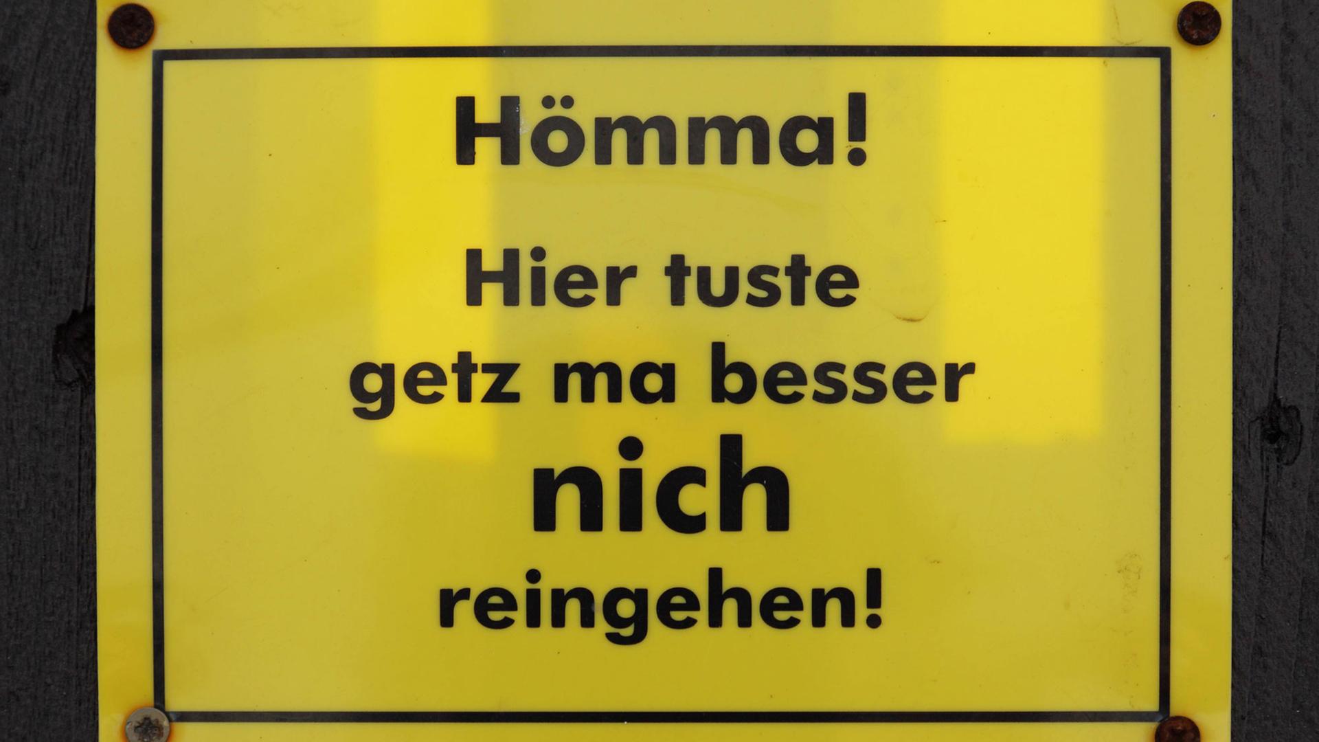 Schild mit "Ruhrdeutsch" Schild mit "Ruhrdeutsch"