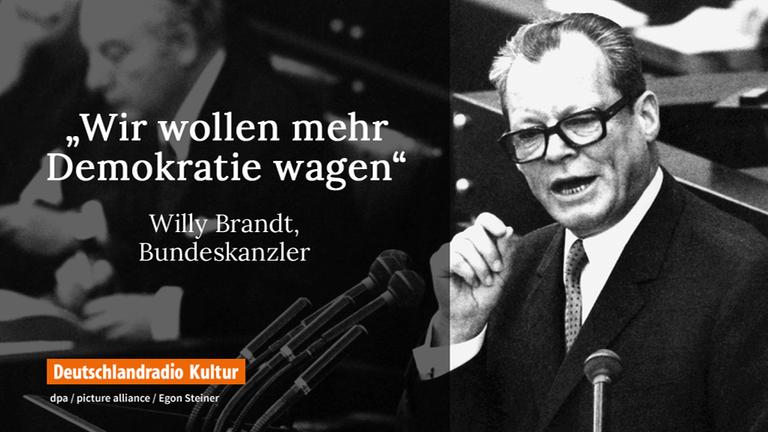 Der frühere Bundeskanzler Willy Brandt und seine Aussage "Wir wollen mehr Demokratie wagen" Der frühere Bundeskanzler Willy Brandt und seine Aussage "Wir wollen mehr Demokratie wagen"