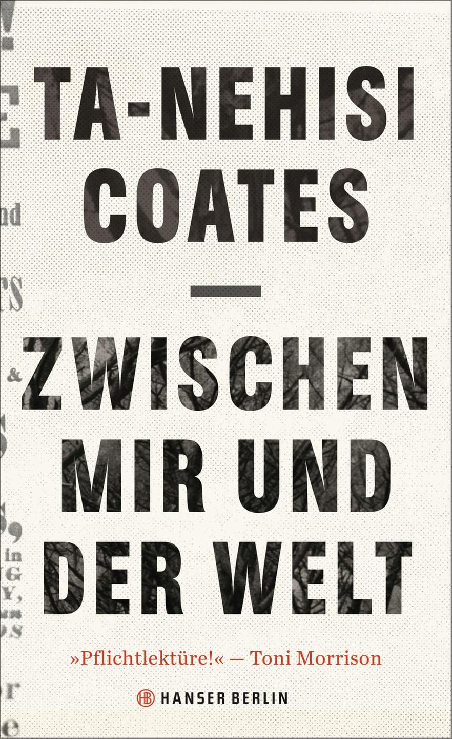 Cover - Ta-Nehisi Coates: "Zwischen mir und der Welt" Cover - Ta-Nehisi Coates: "Zwischen mir und der Welt"
