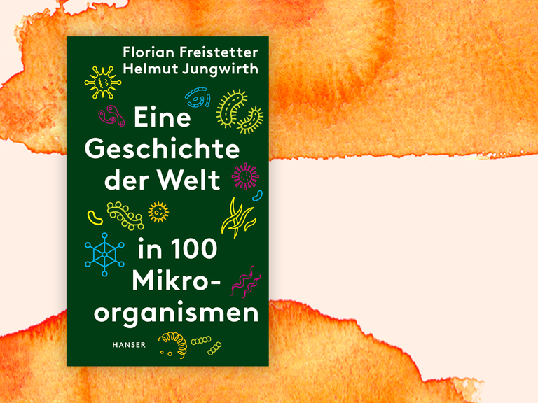 Zu sehen ist das Cover des Buches "Eine Geschichte der Welt in 100 Mikroorganismen".