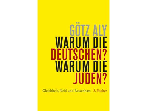 Cover Götz Aly: "Warum die Deutschen? Warum die Juden?"
