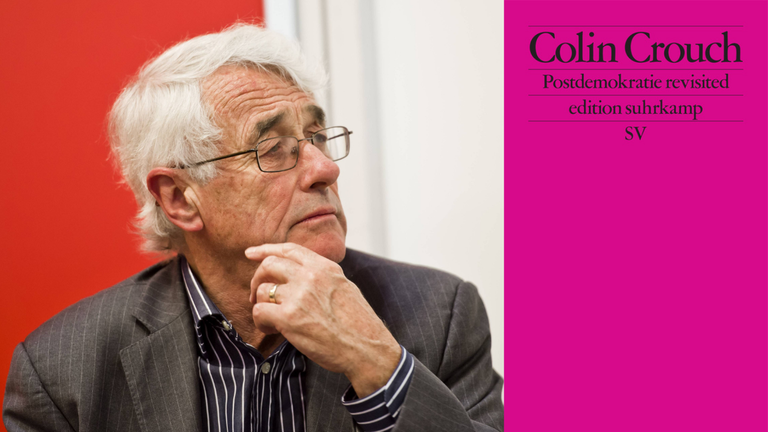 Colin Crouch und das Buchcover seines neuen Buchs "Postdemokratie revisited" Colin Crouch und das Buchcover seines neuen Buchs "Postdemokratie revisited"