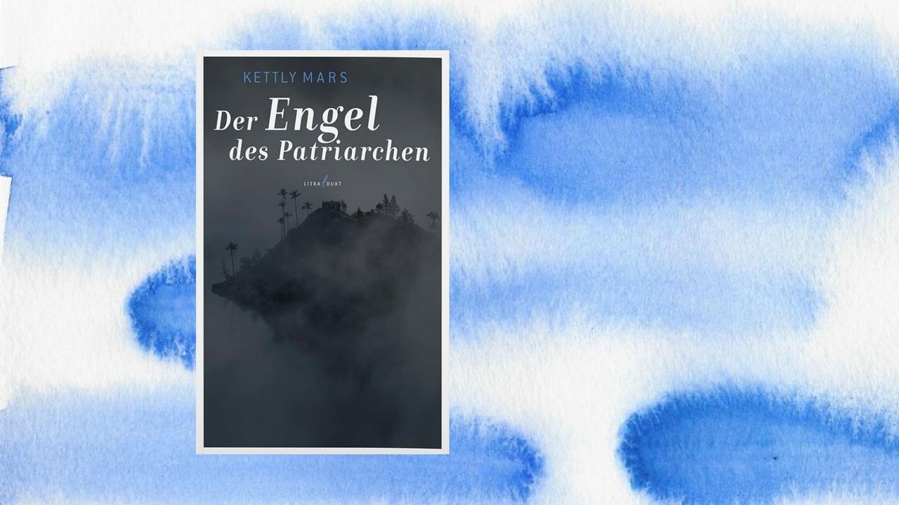 Buchcover: Kettly Mars: „Engel des Patriarchen“ Buchcover: Kettly Mars: „Engel des Patriarchen“