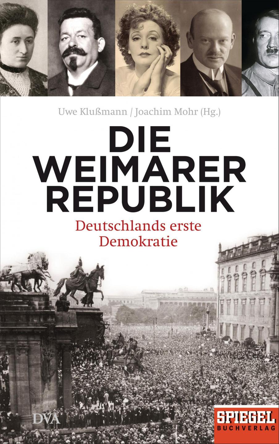 Cover - Uwe Klußmann, Joachim Mohr (Hrsg.): "Die Weimarer Republik. Deutschlands erste Demokratie" Cover - Uwe Klußmann, Joachim Mohr (Hrsg.): "Die Weimarer Republik. Deutschlands erste Demokratie"