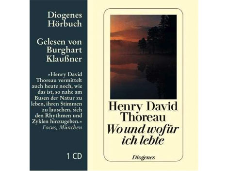 Hörbuchcover "Wo und wofür ich lebe" von Henry David Thoreau, gelesen von Burghart Klaußner Hörbuchcover "Wo und wofür ich lebe" von Henry David Thoreau, gelesen von Burghart Klaußner