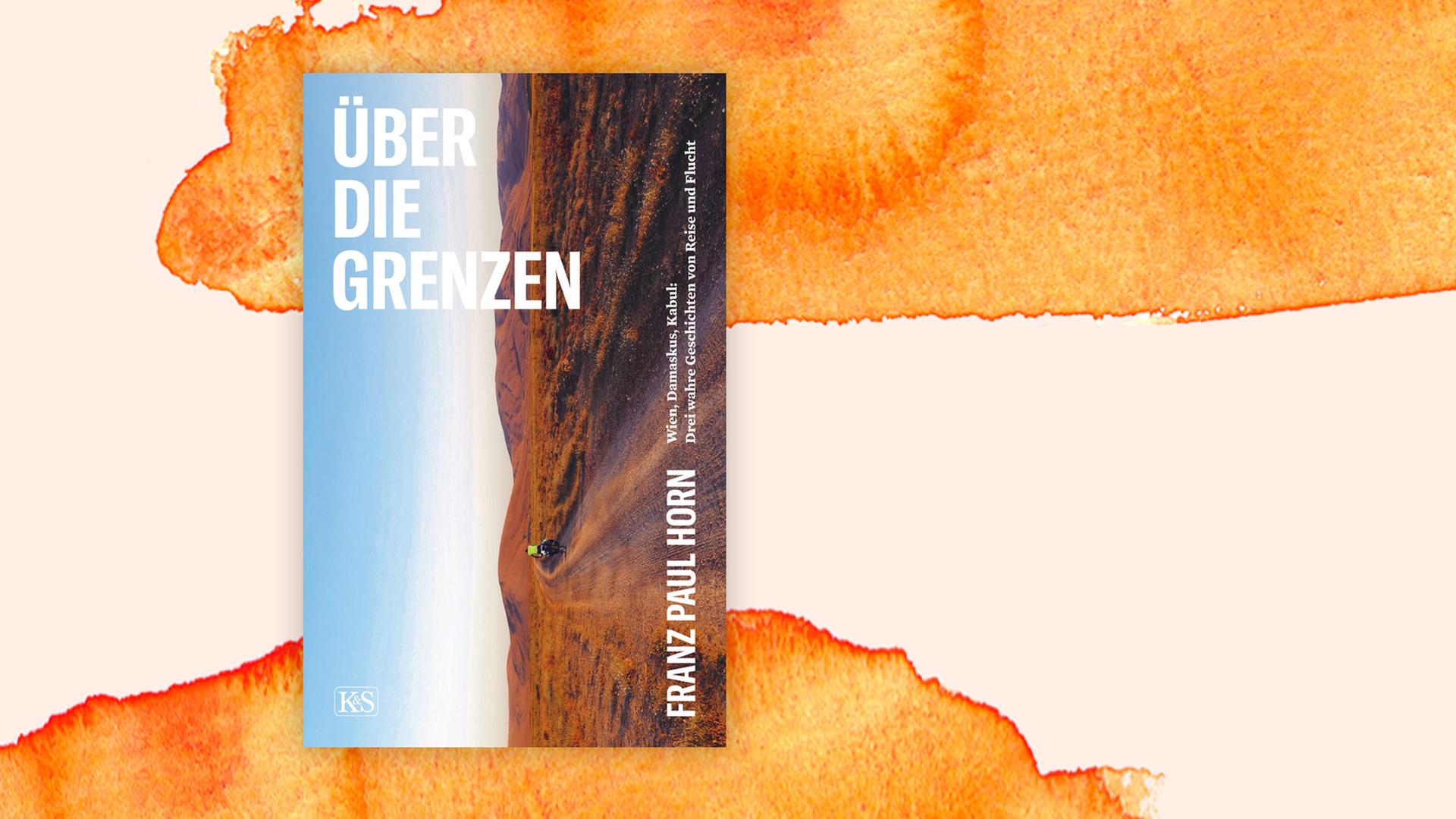 Cover von "Über die Grenzen" von Franz Paul Horn aus dem Kremayr & Scheriau Verlag
