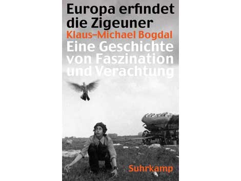 Cover: "Europa erfindet die Zigeuner. Eine Geschichte von Faszination und Verachtung" von Klaus-Michael Bogdal
