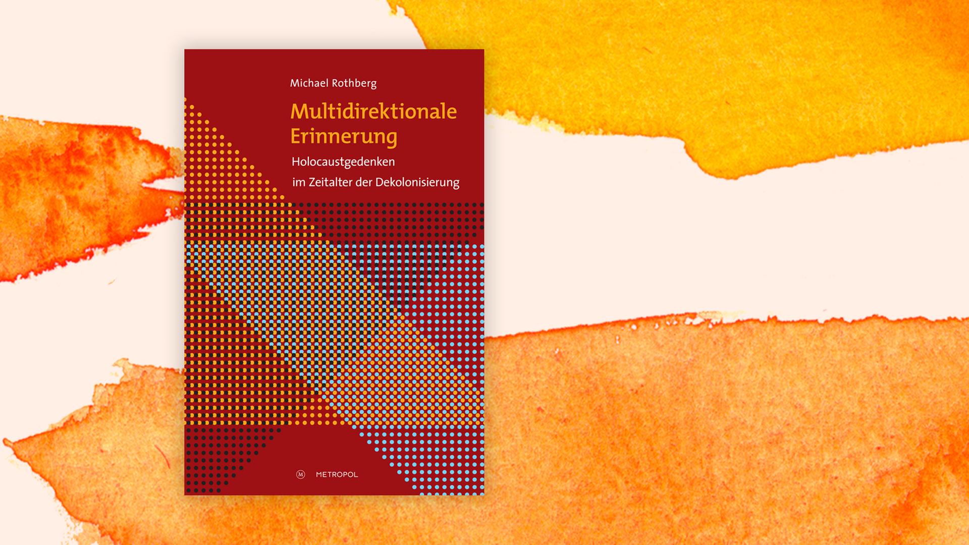 Das Buchcover "Multidirektionale Erinnerung" von Michael Rothberg ist vor einem grafischen Hintergrund zu sehen. Das Buchcover "Multidirektionale Erinnerung" von Michael Rothberg ist vor einem grafischen Hintergrund zu sehen.