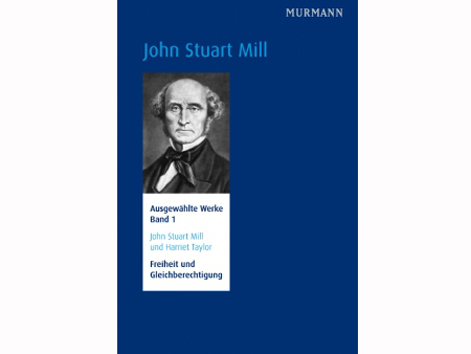 Cover: John Stuart Milll und Harriet Taylor "Freiheit und Gleichberechtigung"